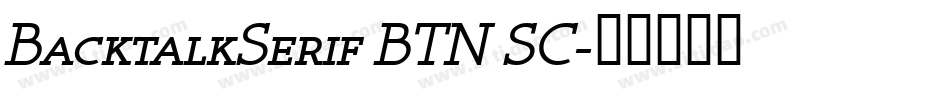BacktalkSerif BTN SC字体转换